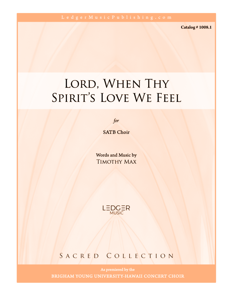 lord, when thy spirit's love we feel (catalog # 1008)