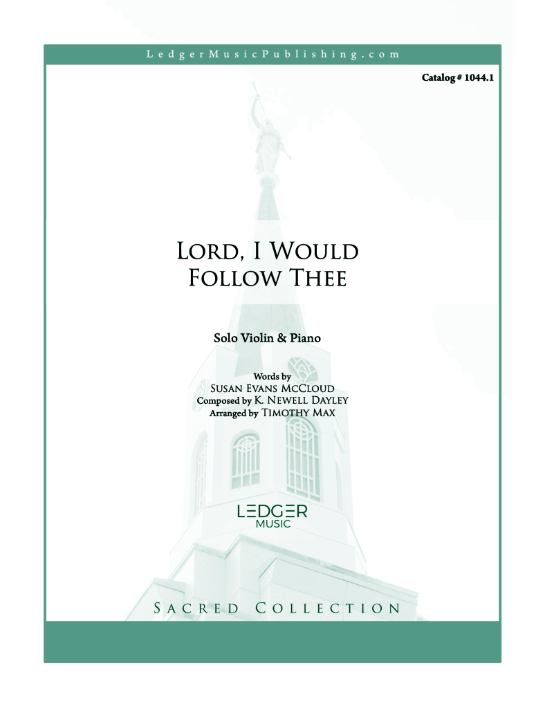 lord, i would follow thee (catalog # 1044)