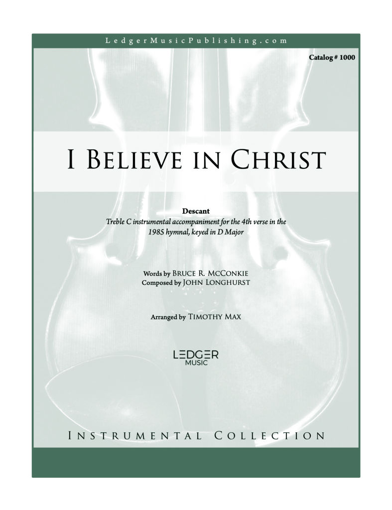 i believe in christ descant (catalog # 1000)